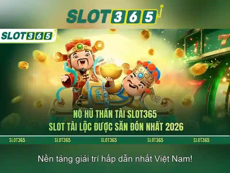Trải nghiệm slot365
